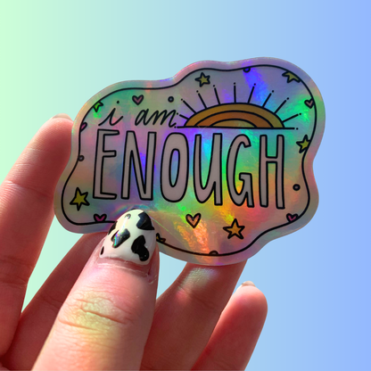 I Am Enough Holographic Sticker