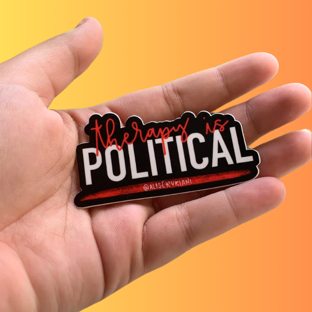 Therapy is Political Sticker