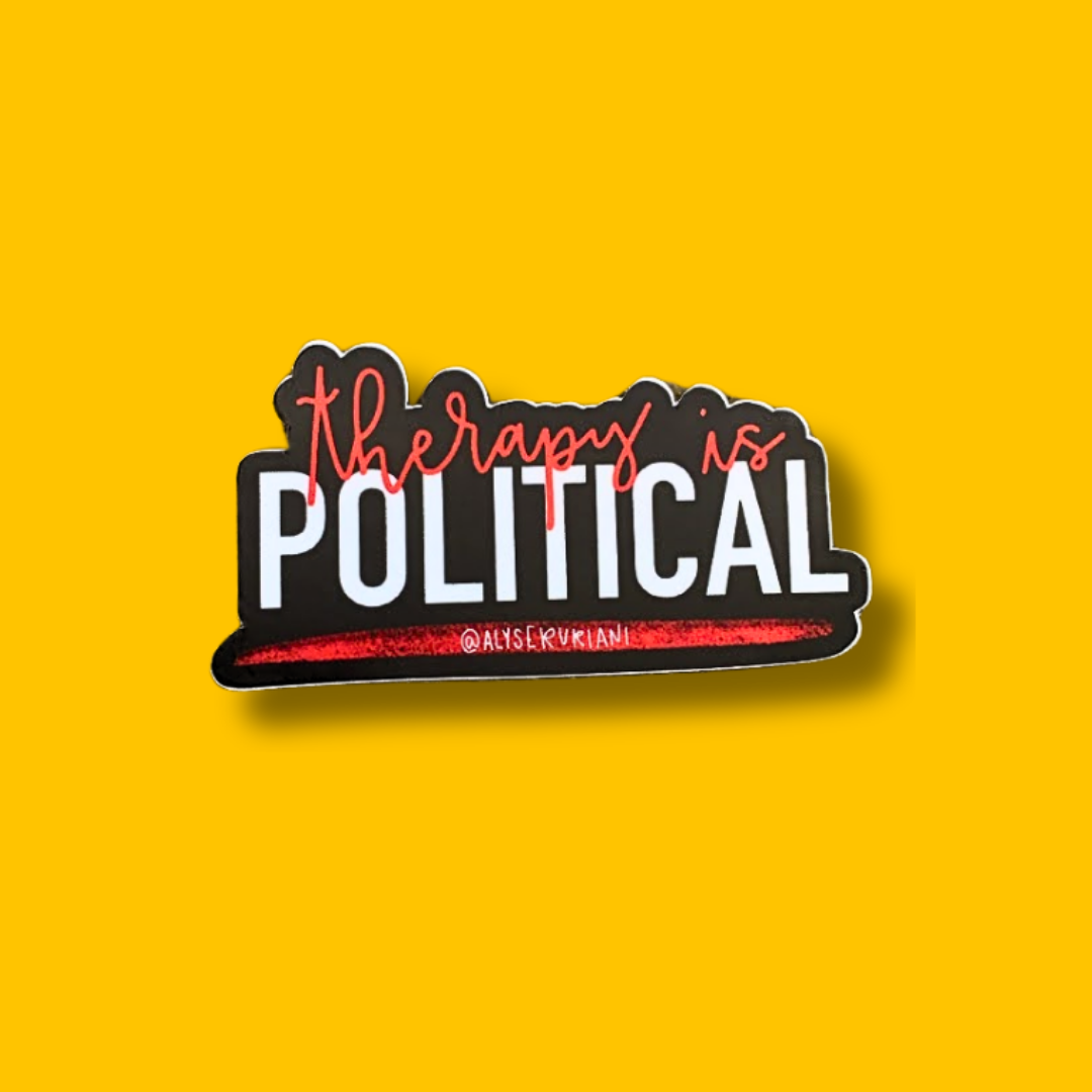 Therapy is Political Sticker