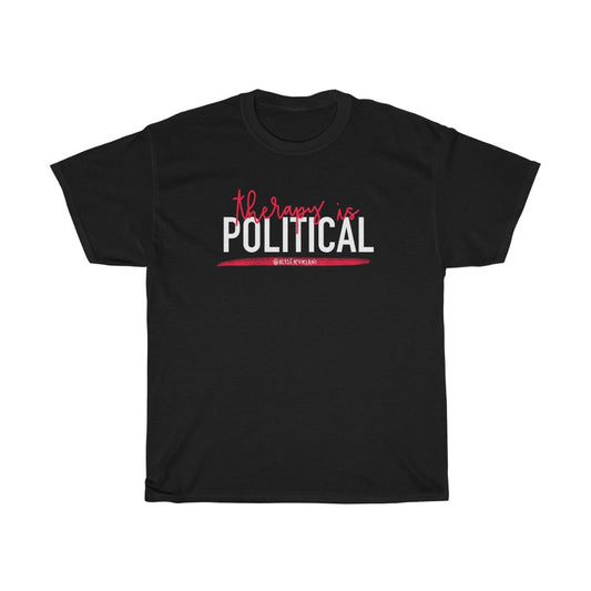 Therapy is Political T-Shirt