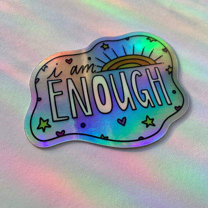 I Am Enough Holographic Sticker